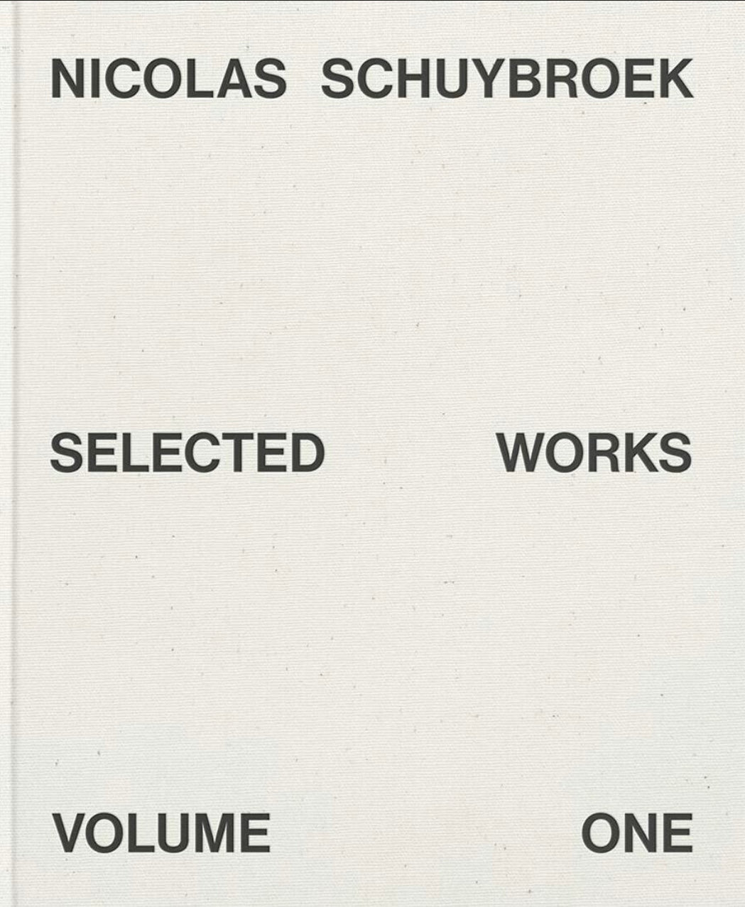 NICOLAS SCHUYBROEK: SELECTED WORKS